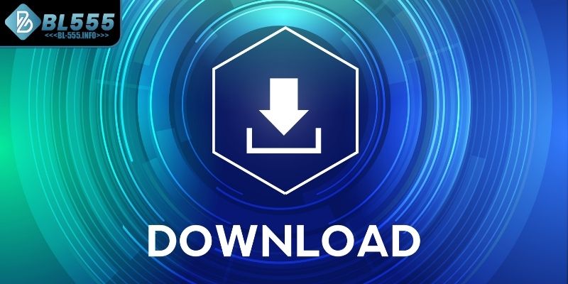 Những lưu ý quan trọng khi thực hiện tải app BL555